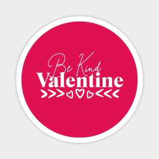 Be Kind Be Mine Valentine Magnet